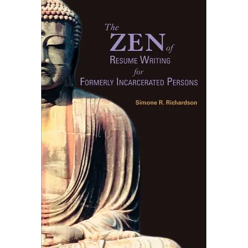 The Zen of Resume Writing for Formerly Incarcerated Persons - Paperback