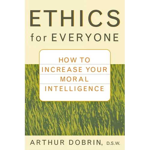 Ethics for Everyone: How to Increase Your Moral Intelligence