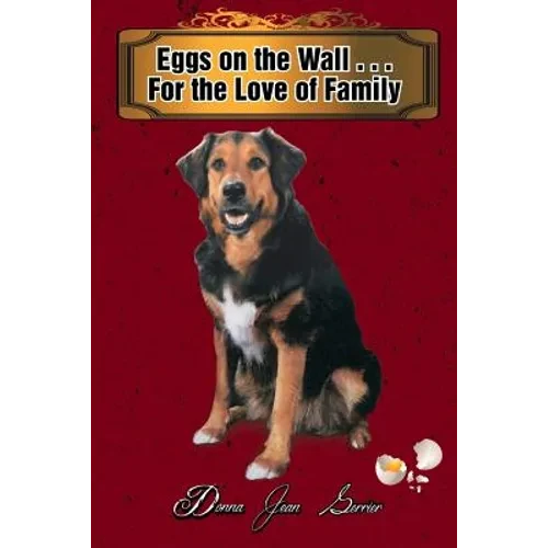 Eggs on the Wall . . . For the Love of Family - Paperback
