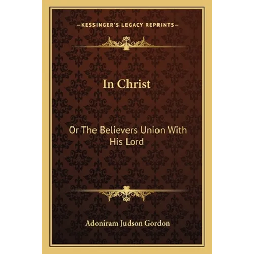 In Christ: Or The Believers Union With His Lord - Paperback - IBook Store