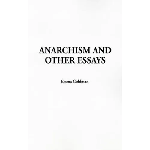 Anarchism and Other Essays - Hardcover - IBook Store