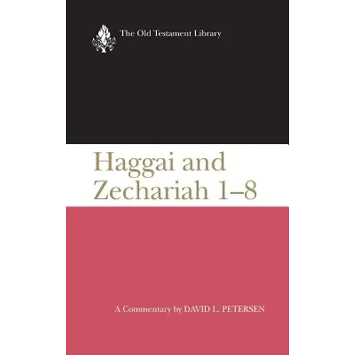 Haggai and Zechariah 1-8: A Commentary - Hardcover