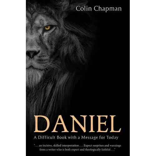 Daniel: A Difficult Book with a Message for Today - Hardcover