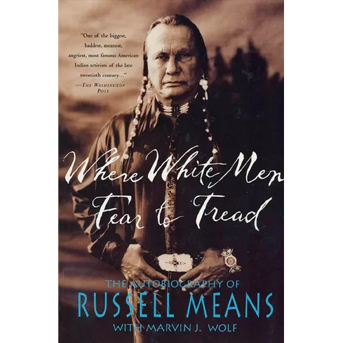 Where White Men Fear to Tread: The Autobiography of Russell Means