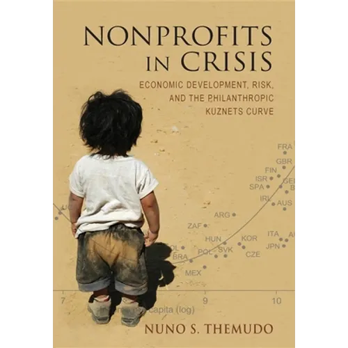 Nonprofits in Crisis: Economic Development, Risk, and the Philanthropic Kuznets Curve - Hardcover - IBook Store