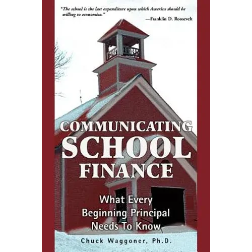 Communicating School Finance: What Every Beginning Principal Needs To Know - Paperback