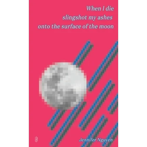 When I die slingshot my ashes onto the surface of the moon - Paperback