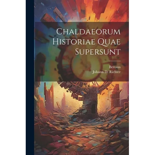 Chaldaeorum Historiae Quae Supersunt - Paperback