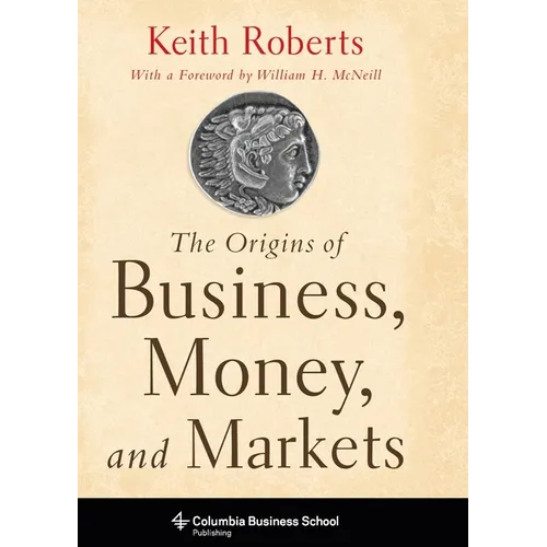 The Origins of Business, Money, and Markets - Hardcover - IBook Store