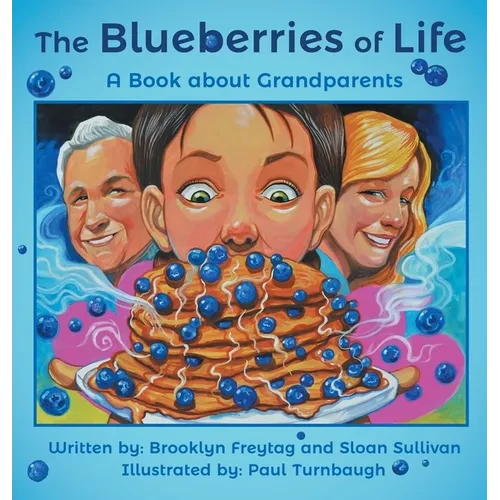 The Blueberries of Life: A Book about Grandparents - Hardcover
