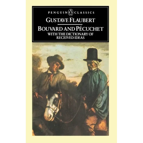 Bouvard and Pecuchet: With the Dictionary of Received Ideas - Paperback