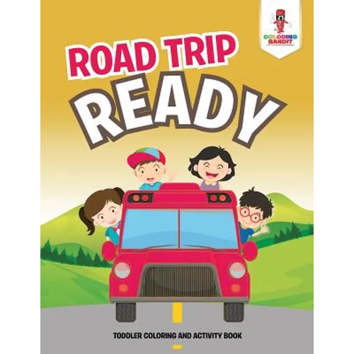 Road Trip Ready: Toddler Coloring And Activity Book - Paperback - IBook Store