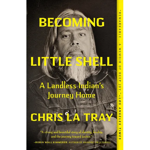 Becoming Little Shell: A Landless Indian's Journey Home - Paperback - IBook Store
