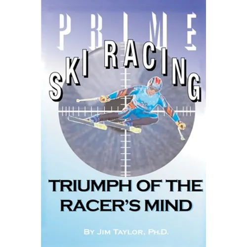 Prime Ski Racing: Triumph of the Racer's Mind