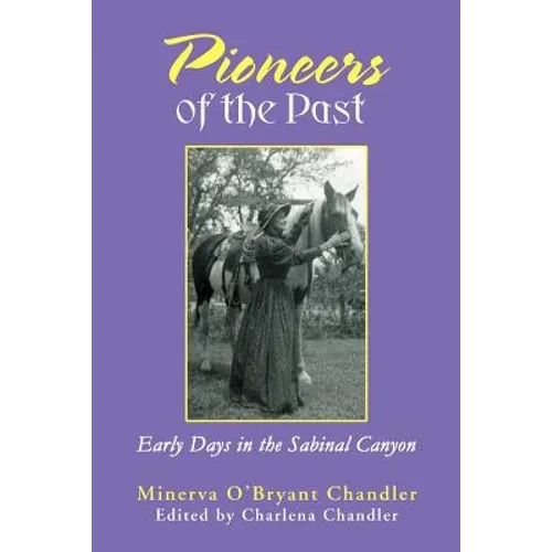 Pioneers of the Past: Early Days in the Sabinal Canyon - Paperback