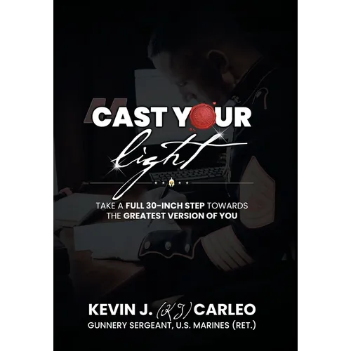 Cast Your Light: Take a full 30-inch step towards the greatest version of you