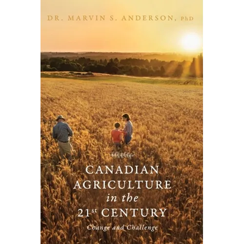 Canadian Agriculture in the 21st Century: Change and Challenge