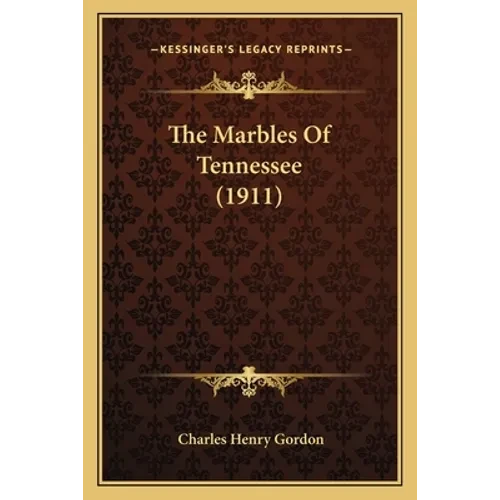 The Marbles Of Tennessee (1911) - Paperback