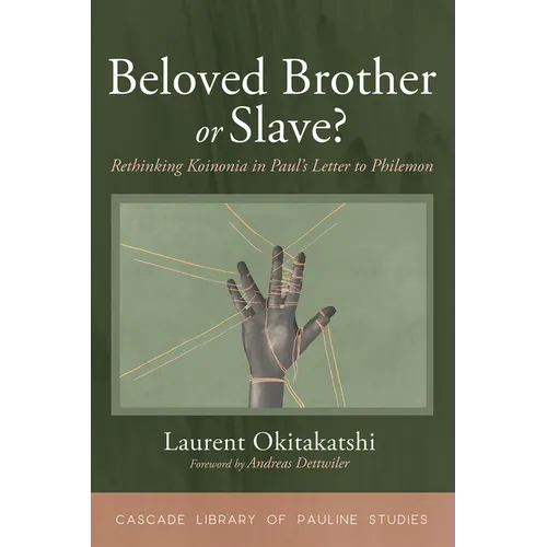 Beloved Brother or Slave?: Rethinking Koinonia in Paul's Letter to Philemon