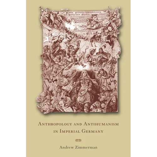 Anthropology and Antihumanism in Imperial Germany - Paperback - IBook Store