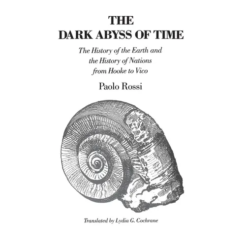 The Dark Abyss of Time: The History of the Earth and the History of Nations from Hooke to Vico - Paperback - IBook Store