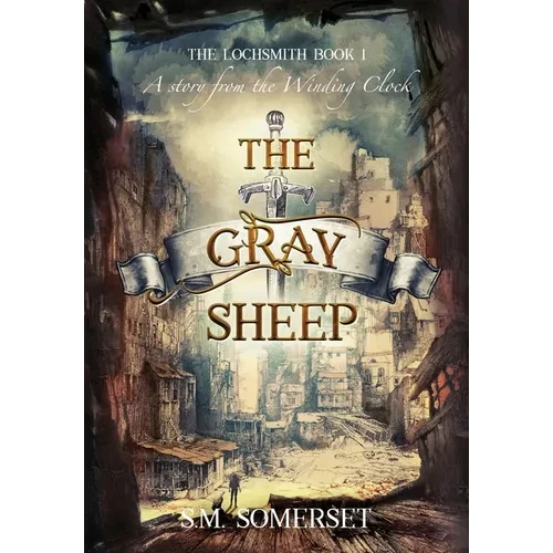 The Gray Sheep: The Lochsmith Book I - Hardcover