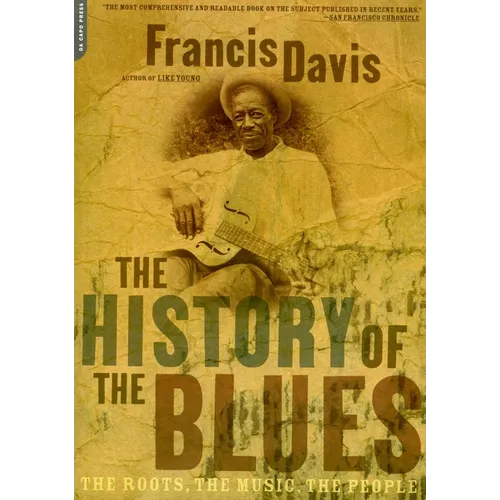 The History of the Blues: The Roots, the Music, the People