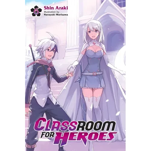 Classroom for Heroes, Vol. 6 - Paperback