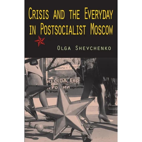 Crisis and the Everyday in Postsocialist Moscow - Paperback - IBook Store
