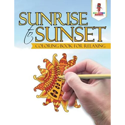 Sunrise to Sunset: Coloring Book for Relaxing - Paperback - IBook Store