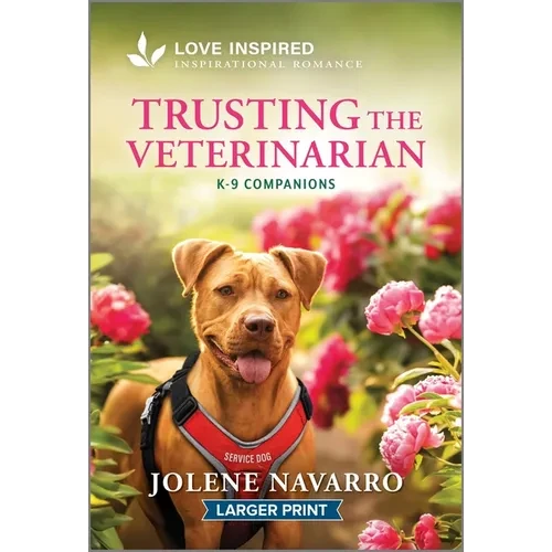 Trusting the Veterinarian: An Uplifting Inspirational Romance - Mass Market Paperbound