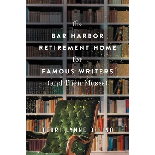 The Bar Harbor Retirement Home for Famous Writers (and Their Muses) - Paperback