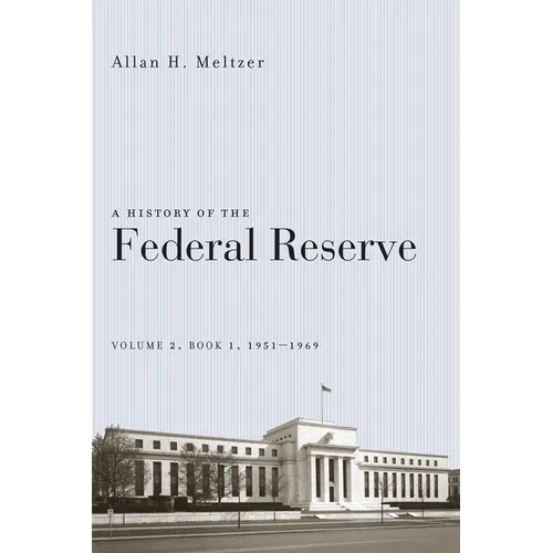 A History of the Federal Reserve, Volume 2, Book 1, 1951-1969 - Paperback - IBook Store