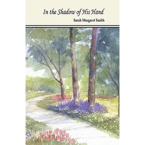 In the Shadow of His Hand - Hardcover