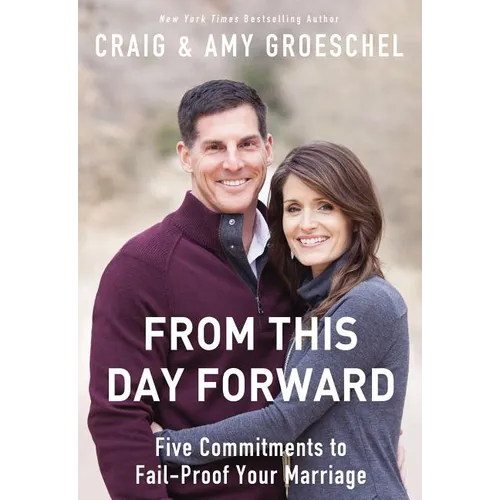 From This Day Forward: Five Commitments to Fail-Proof Your Marriage