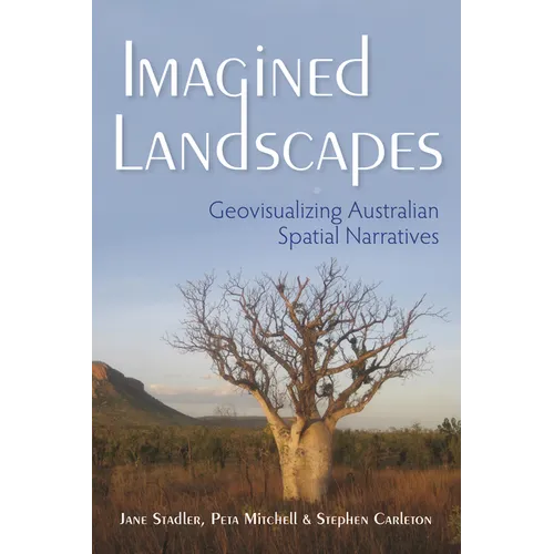 Imagined Landscapes: Geovisualizing Australian Spatial Narratives - Paperback - IBook Store