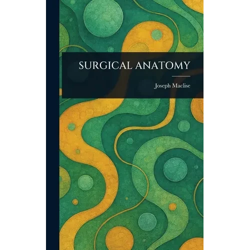 Surgical Anatomy - Hardcover