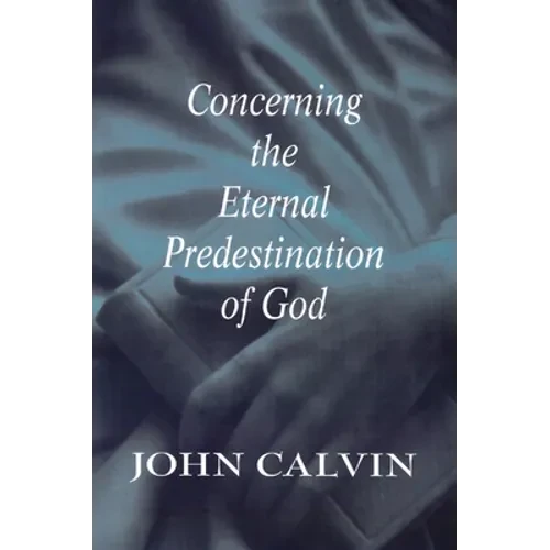 Concerning the Eternal Predestination of God - Paperback
