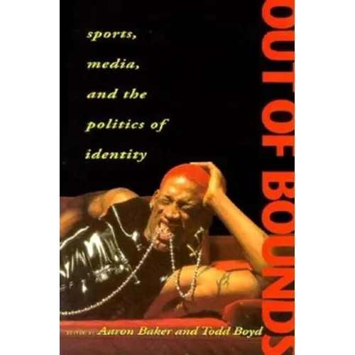 Out of Bounds: Sports, Media and the Politics of Identity - Paperback - IBook Store