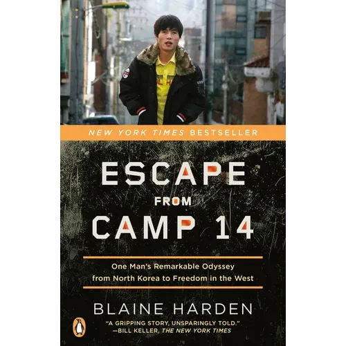 Escape from Camp 14: One Man's Remarkable Odyssey from North Korea to Freedom in the West - Paperback