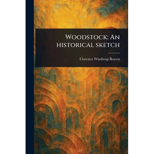 Woodstock: An Historical Sketch - Paperback