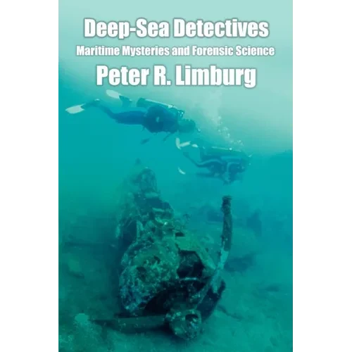 Deep-Sea Detectives: Maritime Mysteries and Forensic Science - Paperback
