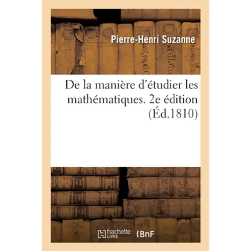 De la manière d'étudier les mathématiques. 2e édition