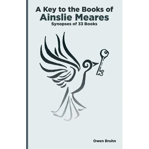 A Key To The Books Of Ainslie Meares: Synopses of 33 books - Paperback