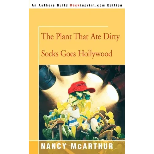 The Plant That Ate Dirty Socks Goes Hollywood - Paperback