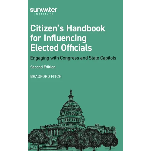 Citizen's Handbook for Influencing Elected Officials: Engaging with Congress and State Capitols