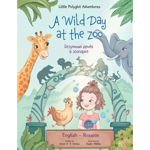A Wild Day at the Zoo - Bilingual Russian and English Edition: Children's Picture Book - Paperback