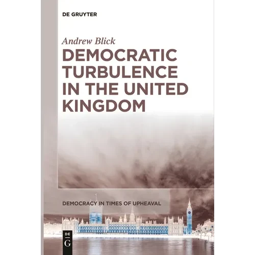 Democratic Turbulence in the United Kingdom - Paperback