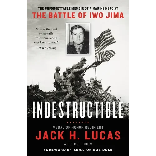 Indestructible: The Unforgettable Memoir of a Marine Hero at the Battle of Iwo Jima - Paperback