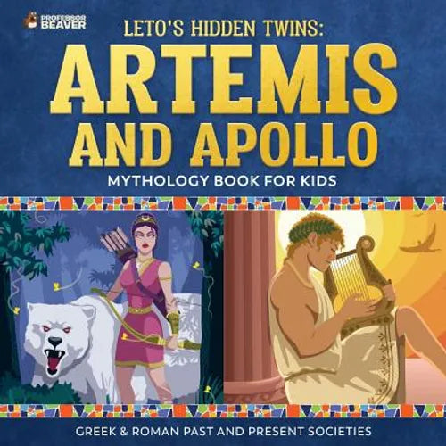 Leto's Hidden Twins: Artemis and Apollo - Mythology Book for Kids Greek & Roman Past and Present Societies - Paperback - IBook Store
